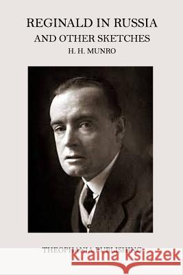 Reginald in Russia and Other Stories H. H. Munro 9781519362339 Createspace - książka