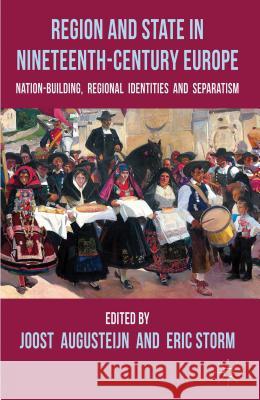 Region and State in Nineteenth-Century Europe: Nation-Building, Regional Identities and Separatism Augusteijn, J. 9780230313941 Palgrave MacMillan - książka