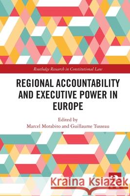 Regional Accountability and Executive Power in Europe Marcel Morabito Guillaume Tusseau 9781032251011 Routledge - książka