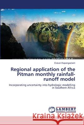 Regional application of the Pitman monthly rainfall-runoff model Kapangaziwiri, Evison 9783659577314 LAP Lambert Academic Publishing - książka