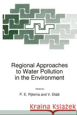 Regional Approaches to Water Pollution in the Environment P. E. Rijtema V. El 9789401066419 Springer - książka