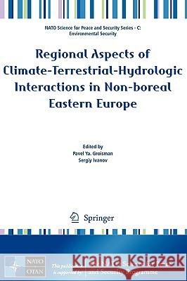 Regional Aspects of Climate-Terrestrial-Hydrologic Interactions in Non-Boreal Eastern Europe Groisman, Pavel 9789048122417 Springer - książka