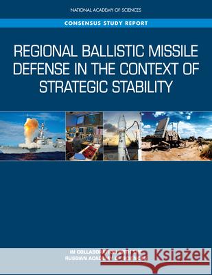 Regional Ballistic Missile Defense in the Context of Strategic Stability Russian Academy of Sciences              National Academy of Sciences             Policy and Global Affairs 9780309468916 National Academies Press - książka