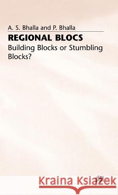 Regional Blocs: Building Blocks or Stumbling Blocks? Bhalla, A. S. 9780333646960 PALGRAVE MACMILLAN - książka