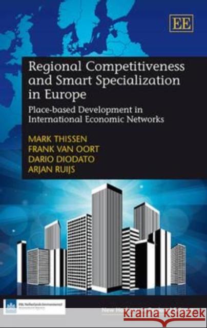 Regional Competitiveness and Smart Specialization in Europe: Place-based Development in International Economic Networks Mark Thissen Frank van Oort Dario Diodato 9781782545156 Edward Elgar Publishing Ltd - książka