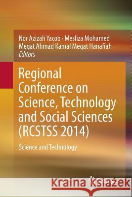 Regional Conference on Science, Technology and Social Sciences (Rcstss 2014): Science and Technology Yacob, Nor Azizah 9789811091858 Springer - książka