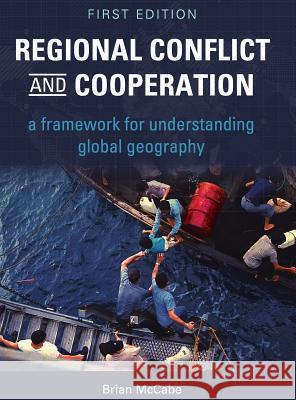 Regional Conflict and Cooperation Brian McCabe 9781516555161 Cognella Academic Publishing - książka