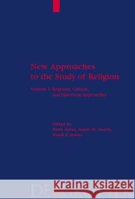 Regional, Critical, and Historical Approaches Peter Antes, Armin W. Geertz, Randi R. Warne 9783110176988 De Gruyter - książka