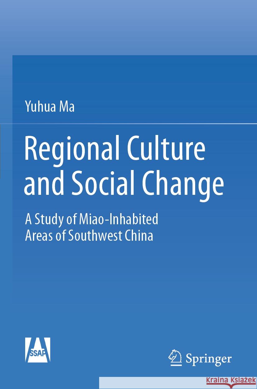 Regional Culture and Social Change Ma, Yuhua 9789811989858 Springer Nature Singapore - książka