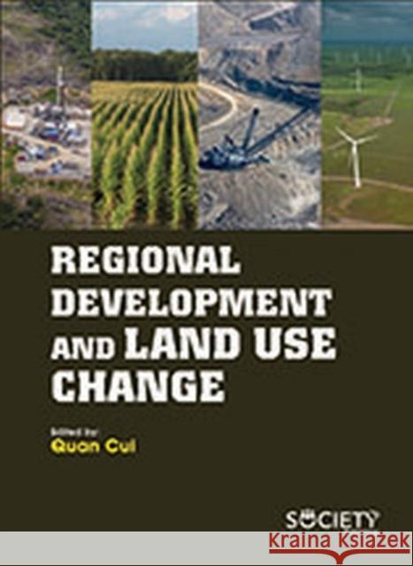 Regional Development and Land Use Change Quan Cui   9781773611150 Arcler Education Inc - książka
