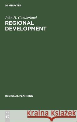 Regional Development: Experiences and Prospects in the United States of America Cumberland, John H. 9783111017204 Walter de Gruyter - książka