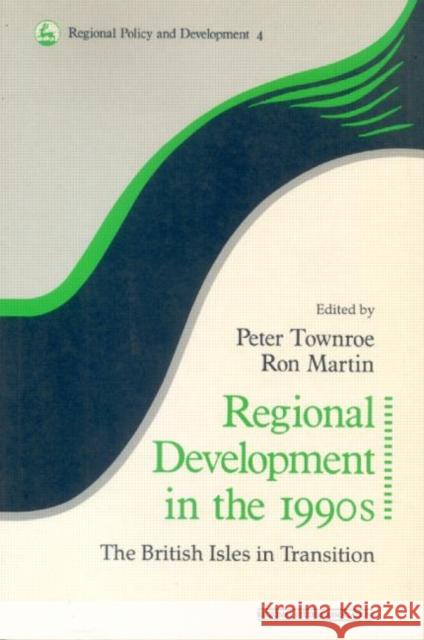 Regional Development in the 1990s: The British Isles in Transition Martin, Ron 9780117023659 Taylor & Francis Group - książka