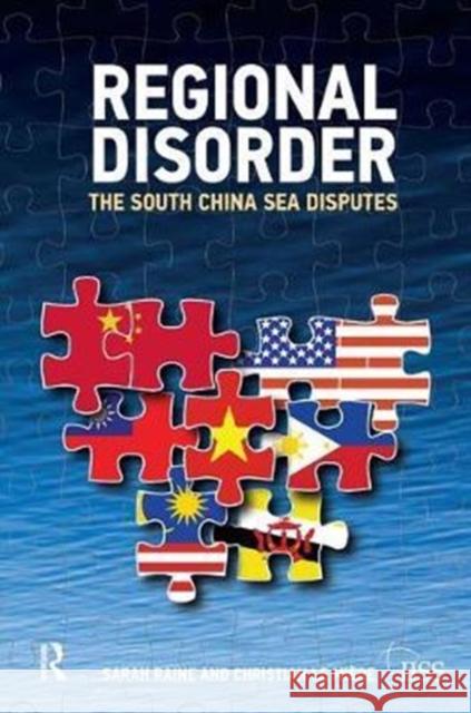 Regional Disorder: The South China Sea Disputes Sarah Raine 9781138452442 Routledge - książka