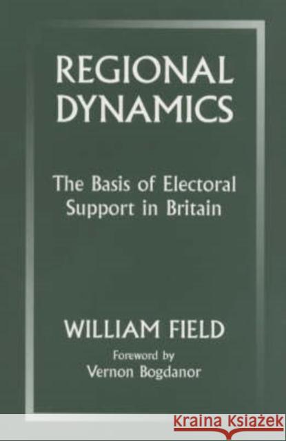 Regional Dynamics : The Basis of Electoral Support in Britain William H. Field 9780714647821 Frank Cass Publishers - książka