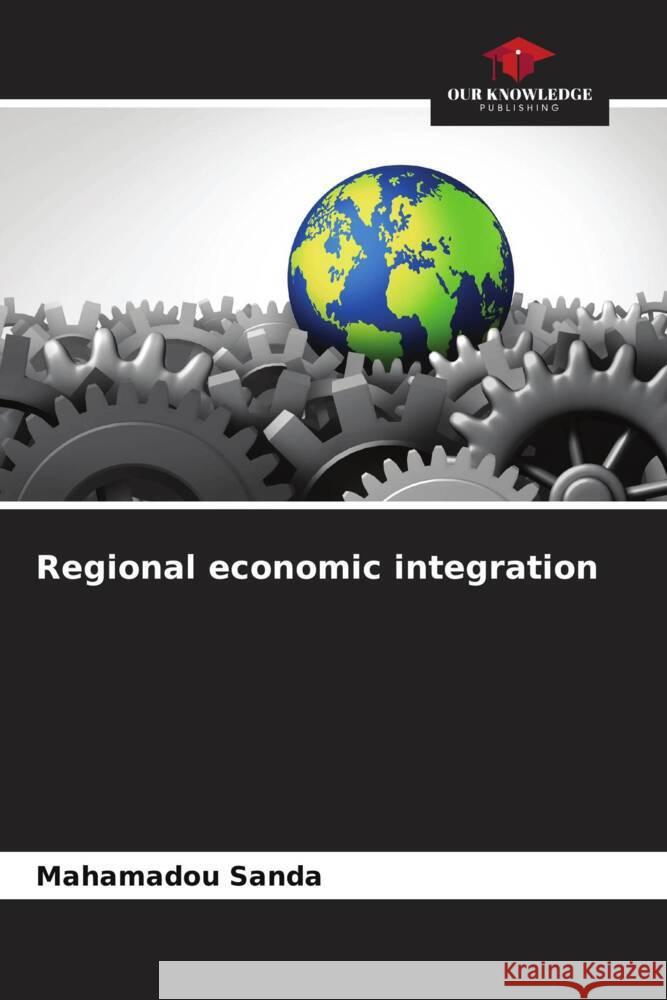 Regional economic integration SANDA, Mahamadou 9786206957393 Our Knowledge Publishing - książka