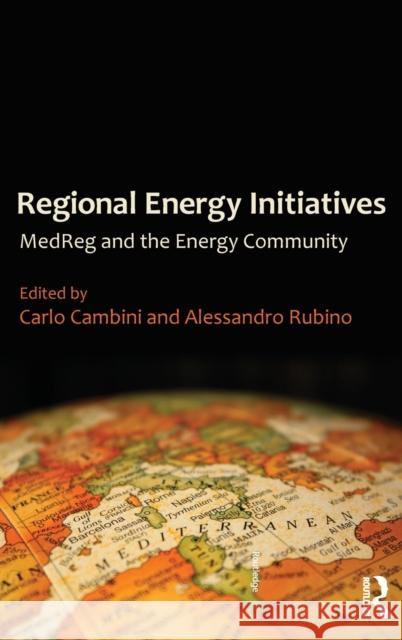 Regional Energy Initiatives: Medreg and the Energy Community Cambini, Carlo 9780415737234 Taylor & Francis - książka
