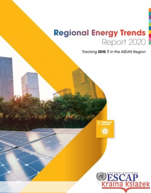 Regional Energy Trends Report 2020: Tracking Sdg 7 in the ASEAN Region United Nations 9789211208207 United Nations - książka