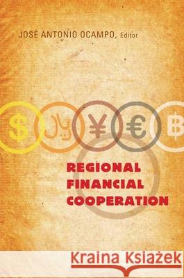 Regional Financial Cooperation Jose Antonio Ocampo 9780815764199 Brookings Institution Press - książka