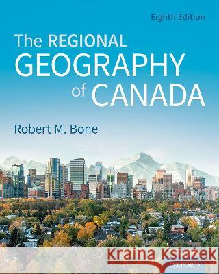 Regional Geographical Canada Bone 9780199037766 Oxford University Press, USA - książka