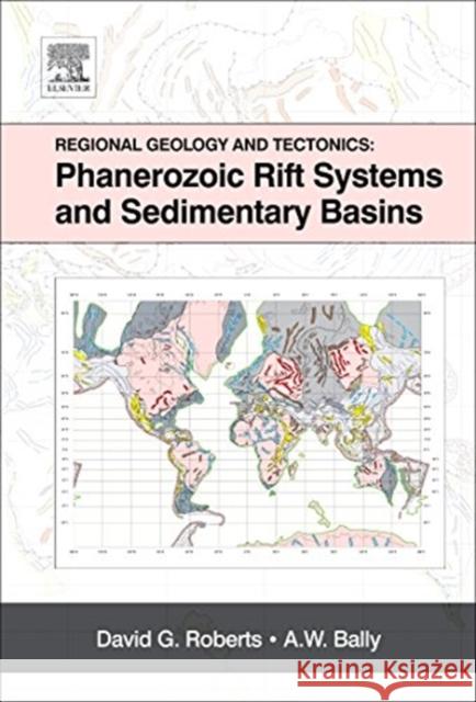 Regional Geology and Tectonics: Phanerozoic Rift Systems and Sedimentary Basins David G Roberts 9780444563569  - książka