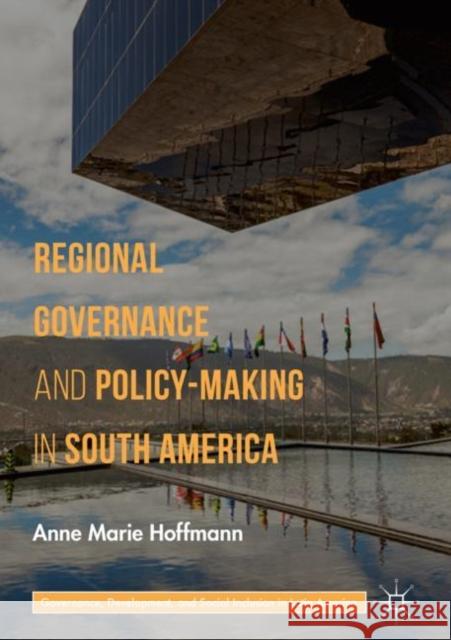 Regional Governance and Policy-Making in South America Anne Marie Hoffmann 9783319980676 Palgrave MacMillan - książka