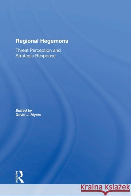 Regional Hegemons: Threat Perception and Strategic Response David J. Myers 9780367300920 Routledge - książka