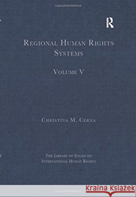 Regional Human Rights Systems: Volume V Cerna, Christina M. 9781138384026 Taylor and Francis - książka