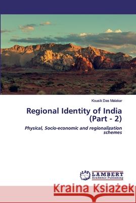 Regional Identity of India (Part - 2) Das Malakar, Kousik 9786200506214 LAP Lambert Academic Publishing - książka