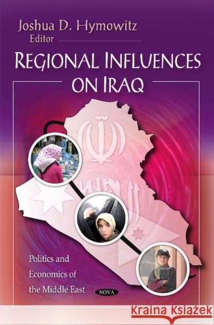 Regional Influences on Iraq Joshua D Hymowitz 9781606921326 Nova Science Publishers Inc - książka
