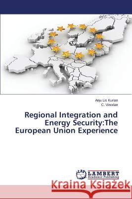 Regional Integration and Energy Security: The European Union Experience Lis Kurian Anju 9783659649516 LAP Lambert Academic Publishing - książka