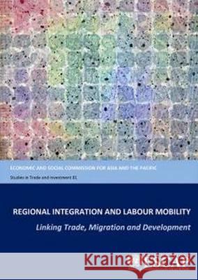Regional Integration and Labour Mobility Linking Trade, Migration and Development United Nations 9789211207255 United Nations (Un) - książka