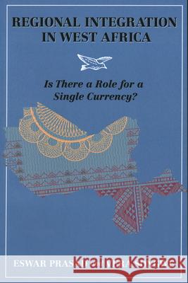 Regional Integration in West Africa: Is There a Role for a Single Currency? Prasad, Eswar 9780815738534 Brookings Institution Press - książka