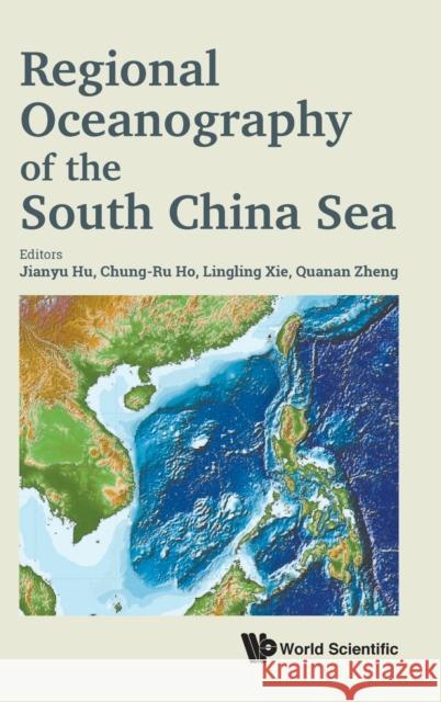 Regional Oceanography of the South China Sea Chung-Ro Ho Jianyu Hu Lingling Xie 9789811206900 World Scientific Publishing Company - książka