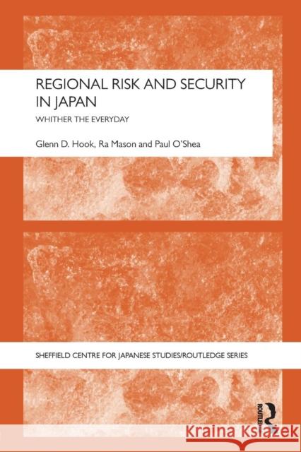 Regional Risk and Security in Japan: Whither the everyday Hook, Glenn D. 9781138823891 Taylor & Francis Group - książka