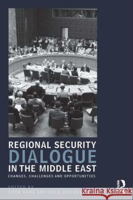 Regional Security Dialogue in the Middle East: Changes, Challenges and Opportunities Kane, Chen 9781138018495 Routledge - książka