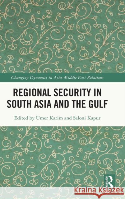 Regional Security in South Asia and the Gulf  9781032254142 Taylor & Francis Ltd - książka