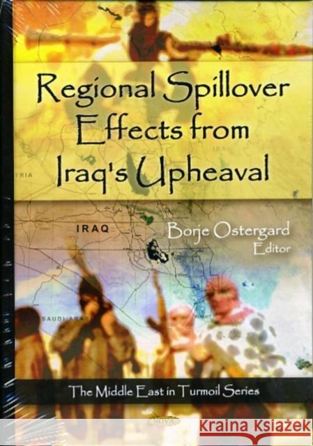 Regional Spillover Effects from Iraq's Upheaval Borje Ostergard 9781607415206 Nova Science Publishers Inc - książka