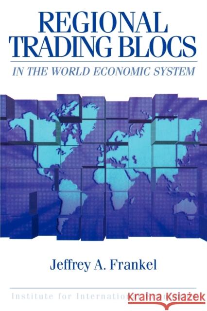 Regional Trading Blocs in the World Economic System  9780881322026 Institute for International Economics,U.S. - książka