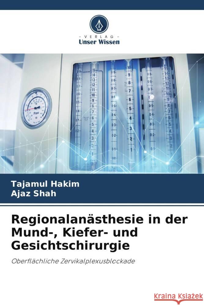 Regionalan?sthesie in der Mund-, Kiefer- und Gesichtschirurgie Tajamul Hakim Ajaz Shah 9786208017255 Verlag Unser Wissen - książka