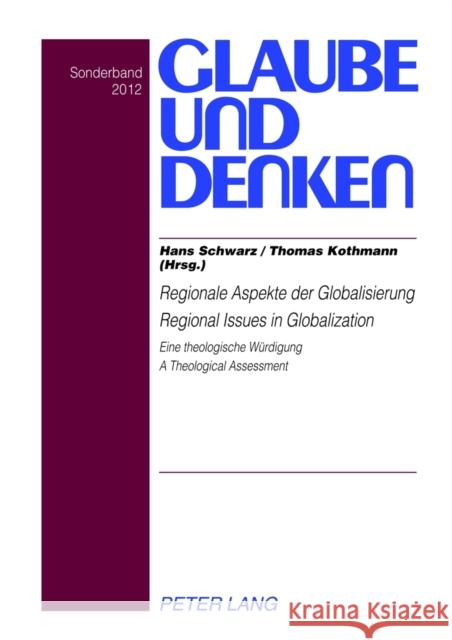 Regionale Aspekte Der Globalisierung- Regional Issues in Globalization: Eine Theologische Wuerdigung - A Theological Assessment Rothgangel, Martin 9783631638798 Lang, Peter, Gmbh, Internationaler Verlag Der - książka