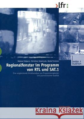 Regionalfenster Im Programm Von Rtl Und Sat.1: Eine Vergleichende Inhaltsanalyse Von Programmangeboten Und Journalistischer Qualität Volpers, Helmut 9783810029355 Vs Verlag F R Sozialwissenschaften - książka