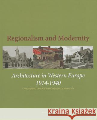 Regionalism and Modernity: Architecture in Western Europe 1914-1940 Meganck, Leen 9789058679185 Leuven University Press - książka