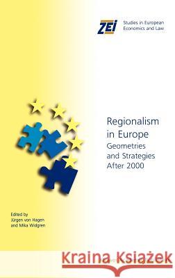 Regionalism in Europe: Geometries and Strategies After 2000 Von Hagen, Jürgen 9780792373537 Kluwer Academic Publishers - książka