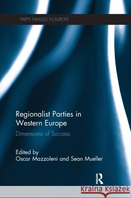 Regionalist Parties in Western Europe: Dimensions of Success Oscar Mazzoleni Sean Mueller 9781032097664 Routledge - książka