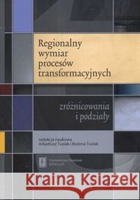 Regionalny wymiar procesów transformacyjnych  9788373833234 Scholar - książka