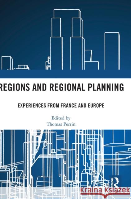 Regions and Regional Planning: Experiences from France and Europe Thomas Perrin 9781032278179 Routledge - książka