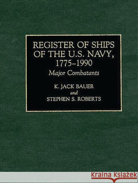 Register of Ships of the U.S. Navy, 1775-1990: Major Combatants Bauer, K. J. 9780313262029 Greenwood Press - książka