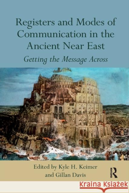 Registers and Modes of Communication in the Ancient Near East: Getting the Message Across Kyle H. Keimer Gillan Davis 9780367594633 Routledge - książka