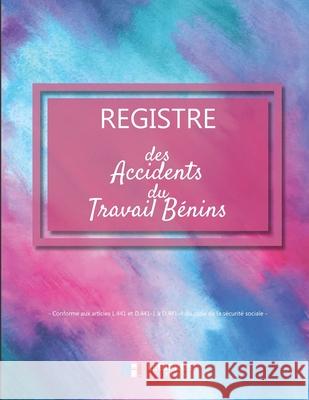 Registre des accidents du travail bénins: Conforme aux articles L.441 et D441-1 à D441-4 du code de la sécurité sociale - ligné de 101 pages - 21,59cm Editions, Les Registres Pros V3 V9 9781670886156 Independently Published - książka