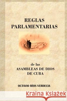 Reglas Parlamentarias de las Asambleas de Dios de Cuba de la Cruz Legrá, Elízabeth 9781731589231 Independently Published - książka